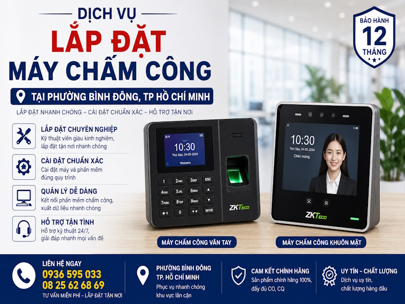 Dịch vụ lắp đặt máy chấm công tại phường Bình Đông, tp Hồ Chí Minh